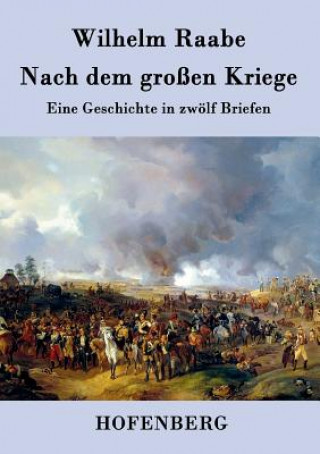 Libro Nach dem grossen Kriege Wilhelm Raabe