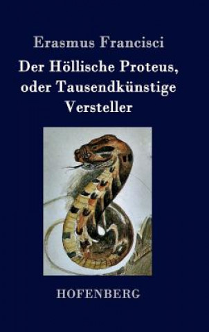 Книга Hoellische Proteus, oder Tausendkunstige Versteller Erasmus Francisci