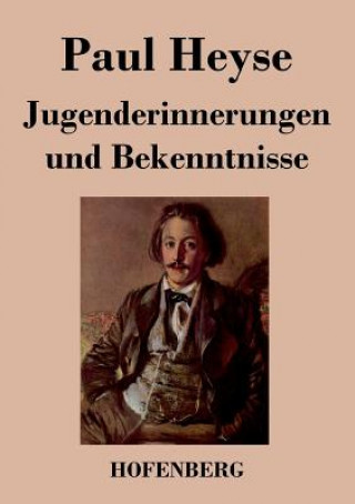 Buch Jugenderinnerungen und Bekenntnisse Paul Heyse