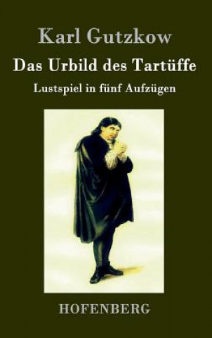 Carte Urbild des Tartuffe Karl Gutzkow