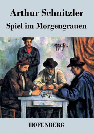 Kniha Spiel im Morgengrauen Arthur Schnitzler