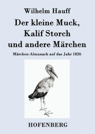 Kniha kleine Muck, Kalif Storch und andere Marchen Wilhelm Hauff