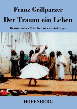 Boek Traum ein Leben Franz Grillparzer