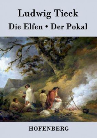 Knjiga Elfen / Der Pokal Ludwig Tieck