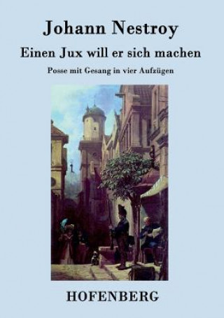 Książka Einen Jux will er sich machen Johann Nestroy