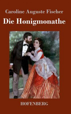 Kniha Die Honigmonate Caroline Auguste Fischer