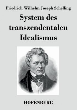 Carte System des transzendentalen Idealismus Friedrich Wilhelm Joseph Schelling
