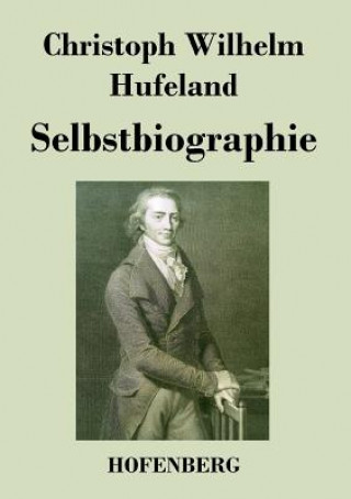 Könyv Selbstbiographie Christoph Wilhelm Hufeland