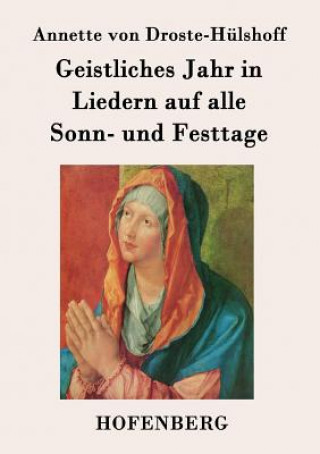 Carte Geistliches Jahr in Liedern auf alle Sonn- und Festtage Annette von Droste-Hülshoff
