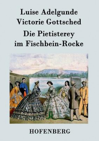 Libro Pietisterey im Fischbein-Rocke Luise Adelgunde Victorie Gottsched