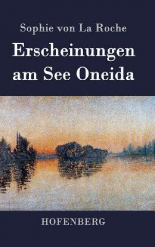 Knjiga Erscheinungen am See Oneida Sophie Von La Roche