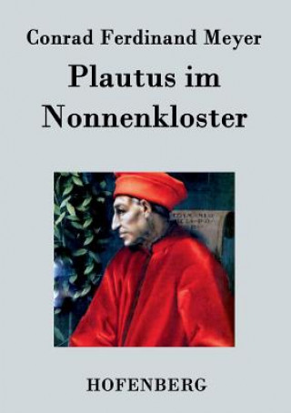 Książka Plautus im Nonnenkloster Conrad Ferdinand Meyer