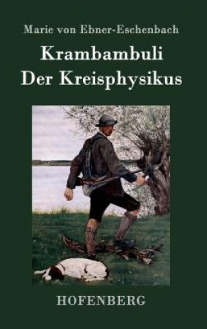 Книга Krambambuli / Der Kreisphysikus Marie Von Ebner-Eschenbach