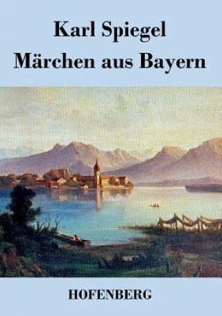 Book Marchen aus Bayern Karl Spiegel