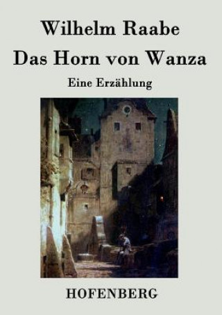 Libro Horn von Wanza Wilhelm Raabe