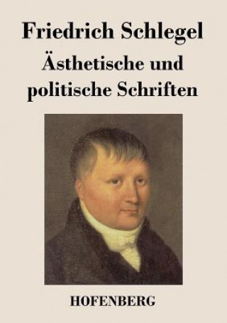 Knjiga AEsthetische und politische Schriften Friedrich Schlegel