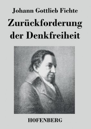 Книга Zuruckforderung der Denkfreiheit Johann Gottlieb Fichte