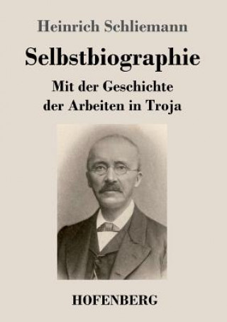 Книга Selbstbiographie Heinrich Schliemann