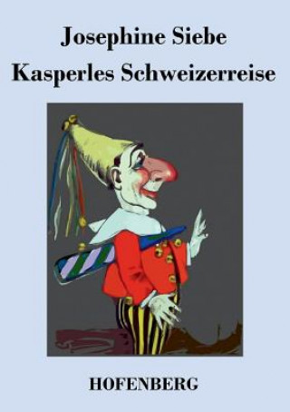 Book Kasperles Schweizerreise Josephine Siebe
