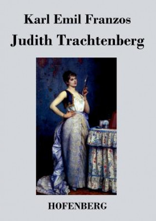 Kniha Judith Trachtenberg Karl Emil Franzos