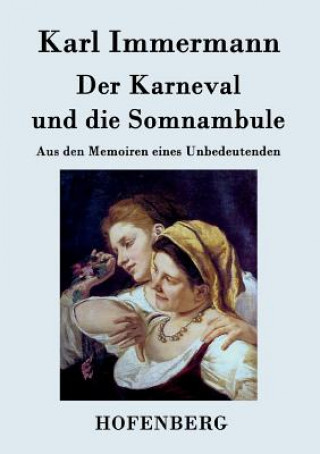 Carte Karneval und die Somnambule Karl Immermann