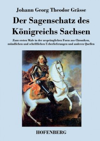 Kniha Sagenschatz des Koenigreichs Sachsen Johann Georg Theodor Grasse