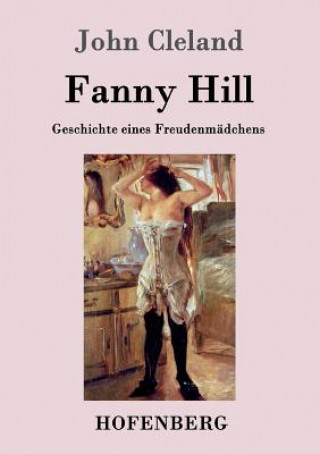 Book Fanny Hill oder Geschichte eines Freudenmadchens John Cleland