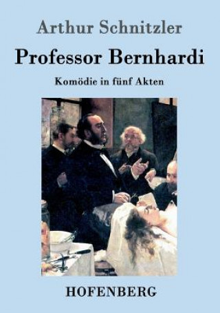 Книга Professor Bernhardi Arthur Schnitzler