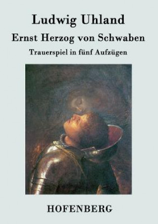 Kniha Ernst Herzog von Schwaben Ludwig Uhland