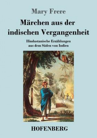 Kniha Marchen aus der indischen Vergangenheit Mary Frere