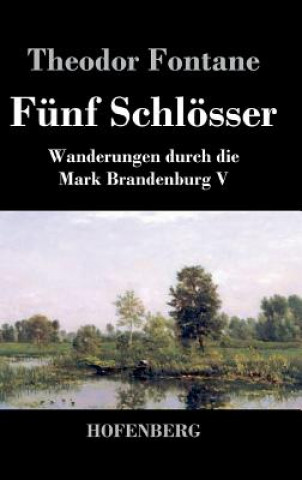 Knjiga Funf Schloesser Theodor Fontane