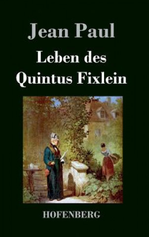 Kniha Leben des Quintus Fixlein Jean Paul