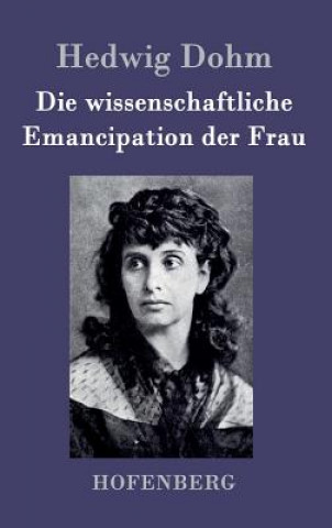 Buch wissenschaftliche Emancipation der Frau Hedwig Dohm