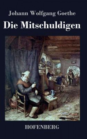 Kniha Die Mitschuldigen Johann Wolfgang Goethe