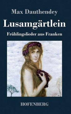 Carte Lusamgartlein. Fruhlingslieder aus Franken Max Dauthendey