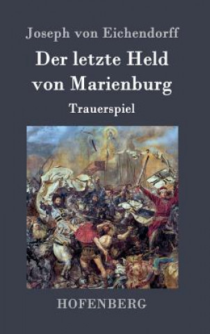 Kniha Der letzte Held von Marienburg Joseph von Eichendorff