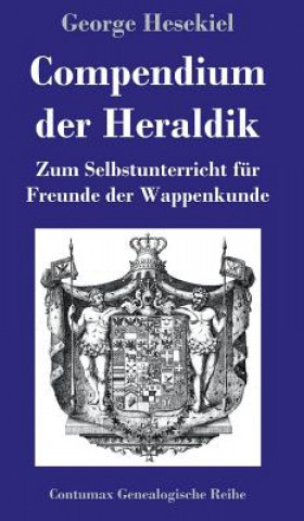 Kniha Compendium der Heraldik George Hesekiel
