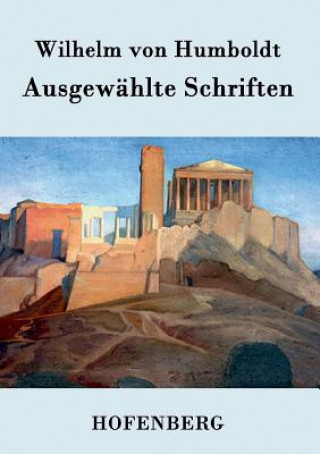 Knjiga Ausgewahlte Schriften Wilhelm Von Humboldt