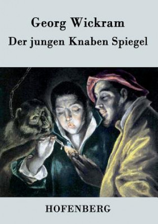 Könyv jungen Knaben Spiegel Georg Wickram