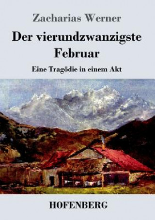 Kniha vierundzwanzigste Februar Zacharias Werner