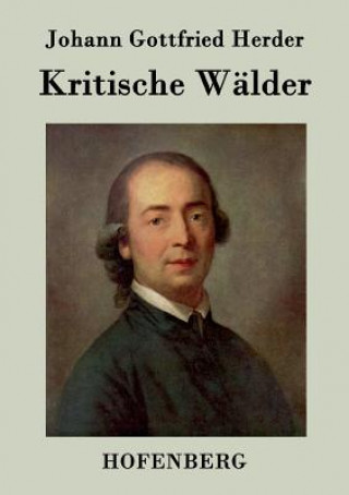 Kniha Kritische Walder Johann Gottfried Herder