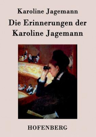 Kniha Erinnerungen der Karoline Jagemann Karoline Jagemann