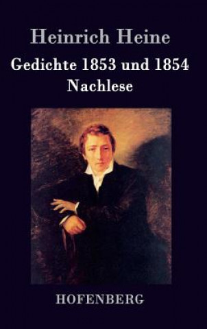Könyv Gedichte 1853 und 1854 / Nachlese Heinrich Heine