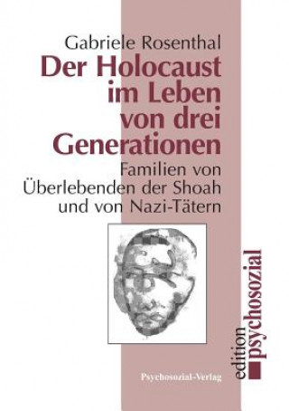 Kniha Der Holocaust im Leben von drei Generationen Gabriele Rosenthal