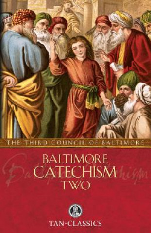 Carte Baltimore Catechism Two The Third Council of Baltimore