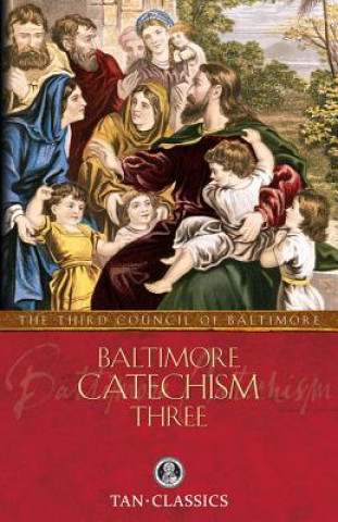 Buch Baltimore Catechism Three Reverend Thomas L Kinkead