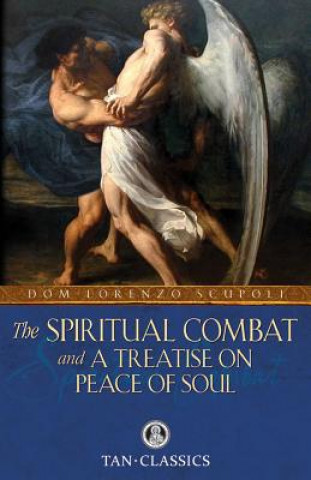 Kniha Spiritual Combat and a Treatise on Peace of Soul Dom Lorenzo Scupoli