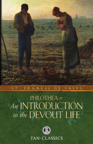 Buch Philothea; Or an Introduction to the Devout Life St Francis de Sales