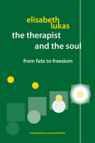 Книга Therapist and the Soul Elisabeth S Lukas