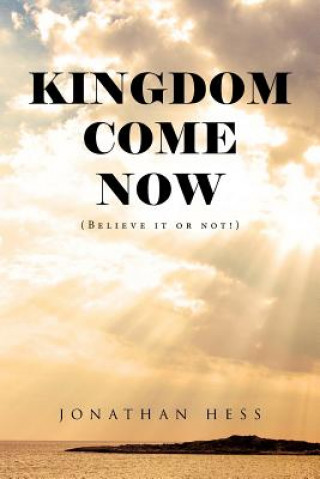 Knjiga Kingdom Come Now Jonathan Hess